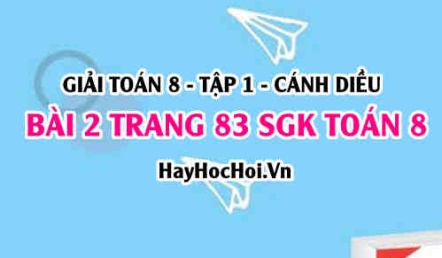 Giải bài 2 trang 83 Toán 8 Tập 1 SGK Cánh Diều